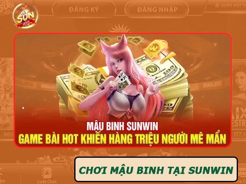 Chơi Mậu Binh tại Sunwin đầy thú vị