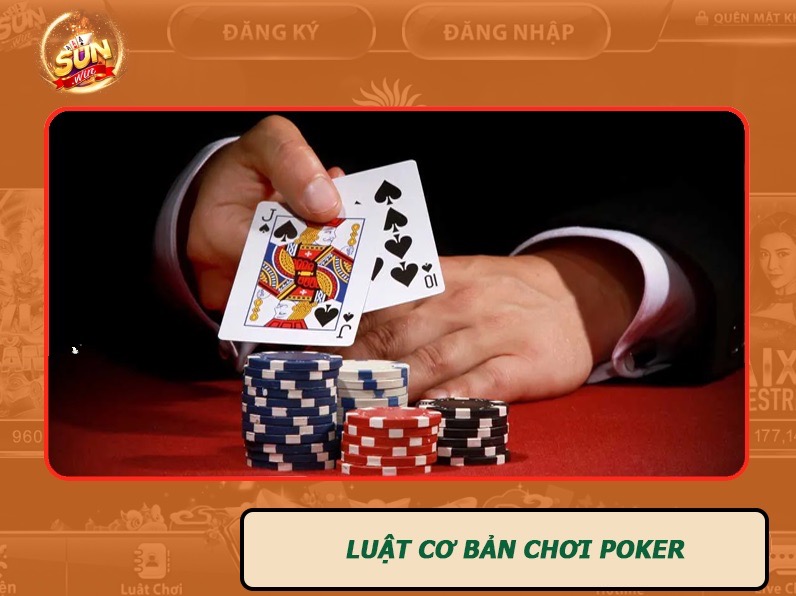 Nắm rõ luật cơ bản trong Poker mang lại thắng cược lớn